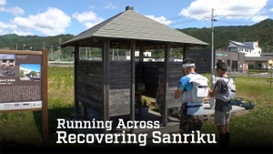 Running Across Recovering Sanriku on NHK World Japan - past program
