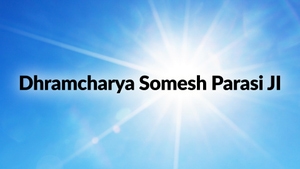 Dhramcharya Somesh Parasi JI on Satsang TV - past program