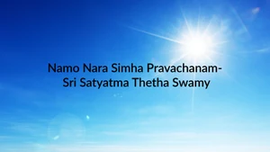 Namo Nara Simha Pravachanam- Sri Satyatma Thetha Swamy on SVBC3 - past program