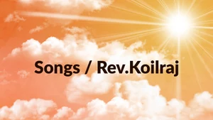 Songs / Rev.Koilraj on Nambikkai - past program