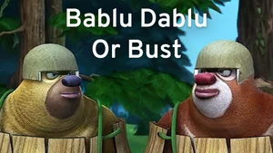 Bablu Dablu Or Bust on Pasand