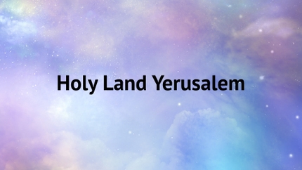 Holy Land Yerusalem on Prarthana Bhawan