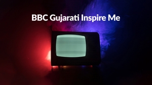 BBC Gujarati Inspire Me on BBC News Gujarati - past program