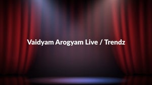 Vaidyam Arogyam Live / Trendz on T News - future program