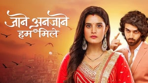 Jaane Anjaane Hum Mile Episode 525 on Zee TV HD - past program