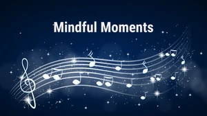 Mindful Moments on Peace of Mind - past program