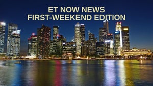 ET NOW News First-Weekend Edition on ET Now - past program