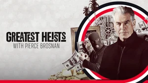 History's Greatest Heists With Pierce Brosnan on History TV18 HD - past program