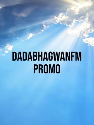 DadabhagwanFm Promo on Dada Bhagwan Foundation - past program