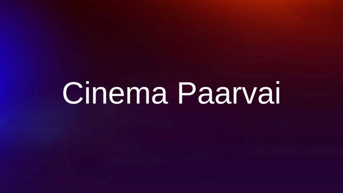 Cinema Paarvai on JioTV