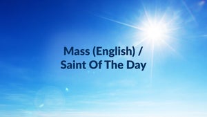 Mass (English) / Saint Of The Day on Divya Vani - past program