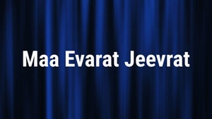 Maa Evarat Jeevrat on Colors Gujarati Cinema - future program