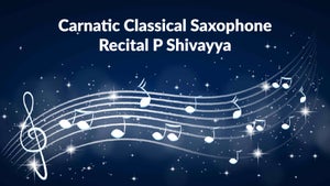 Carnatic Classical Saxophone Recital P Shivayya on DD9 chandana (kannada) - past program