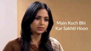 Main Kuch Bhi Kar Sakhti Hoon Episode 10 on DD Kashir - future program
