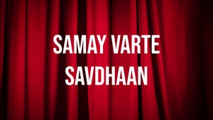 Samay Varte Savdhaan on Colors Gujarati Cinema - past program
