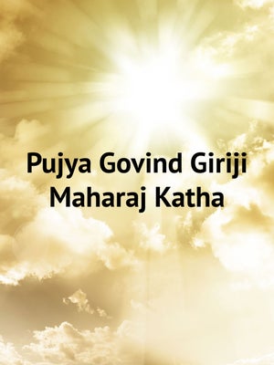 Pujya Govind Giriji Maharaj Katha on Vedic TV - future program