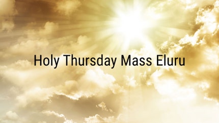 Holy Thursday Mass Eluru on Divya Vani