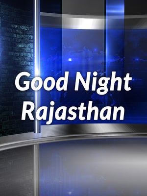 Good Night Rajasthan on News18 MP Chhattisgarh - future program