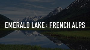 Emerald Lake: French Alps on Stingray Naturescape - past program