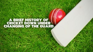 A Brief History of Cricket Down Under: Changing of the Guard on ABC Australia - future program