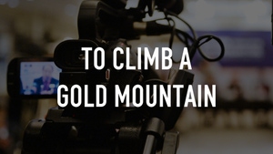 To Climb a Gold Mountain on DocuBay - past program
