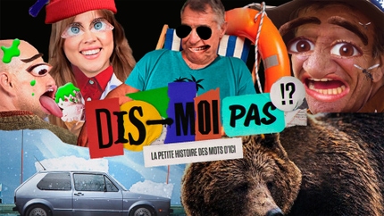 Dis-moi pas!? La petite histoire des mots d'ici on TV5 Monde