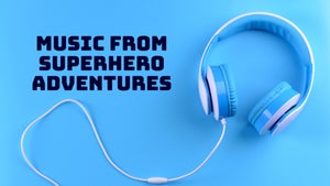 Music from Superhero Adventures on Movie Music by Stingray - past program