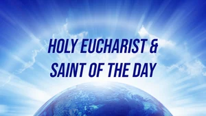 Holy Eucharist & Saint of the Day on Divya Vani - past program