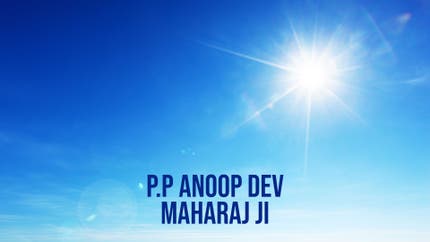 P.P Anoop Dev Maharaj Ji on Subharti