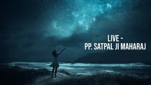 Live - PP. Satpal ji Maharaj on Sadhna - past program