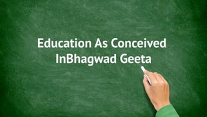 Education As Conceived InBhagwad Geeta on DD Gyandarshan - past program
