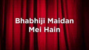 Bhabhiji Maidan Mei Hain on news18 Bihar Jharkhand - past program