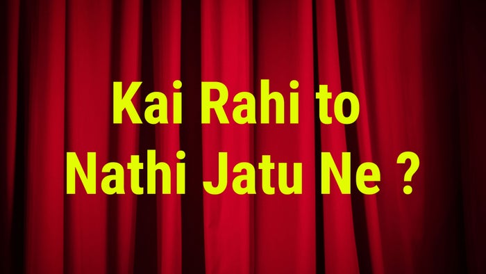 Kai Rahi to Nathi Jatu Ne ? on JioTV