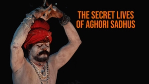 The Secret Lives of Aghori Sadhus on Discovery HD Hindi - past program