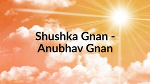 Shushka Gnan - Anubhav Gnan on Dada Bhagwan Foundation Gujarati - past program