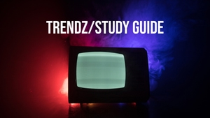 Trendz/Study Guide on T News - past program