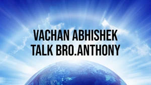 Vachan Abhishek Talk Bro.Anthony on Prarthana Bhawan - past program