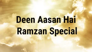 Deen Aasan Hai Ramzan Special on Tehzeeb TV - past program