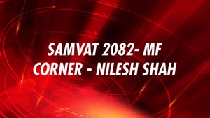 Samvat 2082- MF Corner - Nilesh Shah on CNBC TV18 Prime - past program