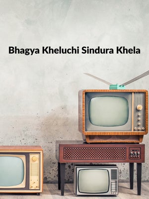 Bhagya Kheluchi Sindura Khela on Sidharth TV - past program