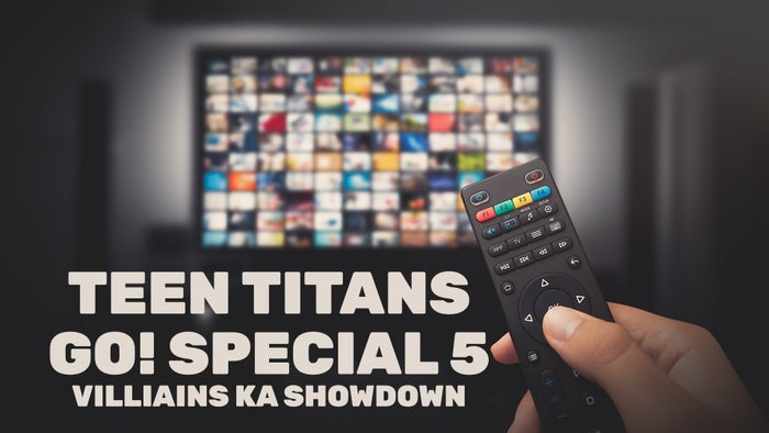 Teen Titans Go! Special 5 - Villiains Ka Showdown on JioTV