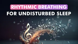 Rhythmic Breathing For Undisturbed Sleep on Restful Sleep - past program