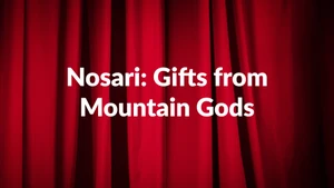 Nosari: Gifts from Mountain Gods on NHK World Japan - past program