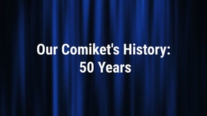 Our Comiket's History: 50 Years on NHK World Japan - past program