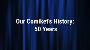 Our Comiket's History: 50 Years on NHK World Japan - past program