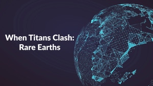 When Titans Clash: Rare Earths on Channel News Asia International - past program