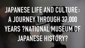Japanese Life and Culture: A Journey Through 37,000 Years ~National Museum of Japanese History~ on NHK World Japan - past program