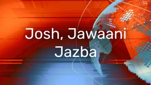 Josh, Jawaani Jazba on Rozana Spokesman 24x7 - past program