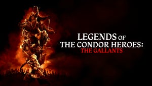 Legends of the Condor Heroes: The Gallants on Star Gold Thrills - future program