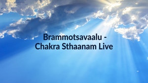 Brammotsavaalu - Chakra Sthaanam Live on ETV Life - past program
